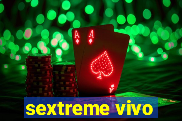 sextreme vivo